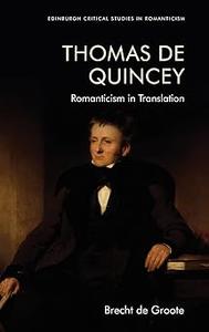 Thomas De Quincey, Dark Interpreter Romanticism in Translation