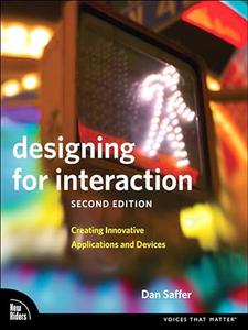 Designing for Interaction Creating Innovative Applications and Devices (2024)
