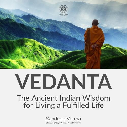 Vedanta The Ancient Indian Wisdom for Living a Fulfilled Life [Audiobook]