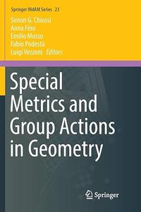 Special Metrics and Group Actions in Geometry (2024)