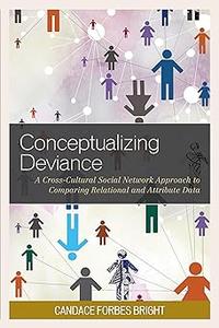 Conceptualizing Deviance A Cross-Cultural Social Network Approach to Comparing Relational and Attribute Data