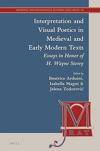 Interpretation and Visual Poetics in Medieval and Early Modern Texts Essays in Honor of H. Wayne Storey