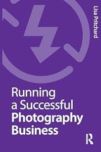 Running a Successful Photography Business (2024)