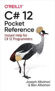 C# 12 Pocket Reference Instant Help for C# 12 Programmers
