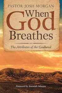 When God Breathes The Attributes of the Godhead