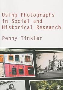 Using Photographs in Social and Historical Research