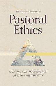 Pastoral Ethics Moral Formation as Life in the Trinity