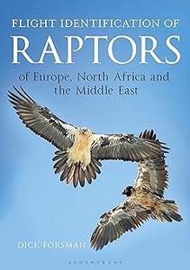 Flight Identification of Raptors of Europe, North Africa and the Middle East A Handbook of Field Identification  Ed 2