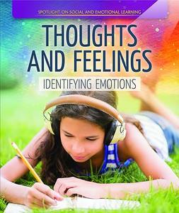 Thoughts and Feelings Identifying Emotions (Spotlight On Social and Emotional Learning)