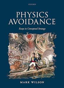 Physics Avoidance and other essays in conceptual strategy (2024)