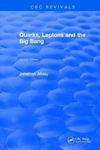 Quarks, Leptons and The Big Bang Second Edition (2024)