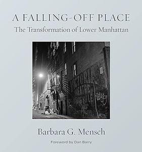 A Falling–Off Place The Transformation of Lower Manhattan