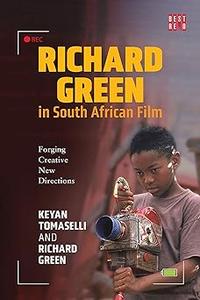 Richard Green in South African Film Forging Creative New Directions