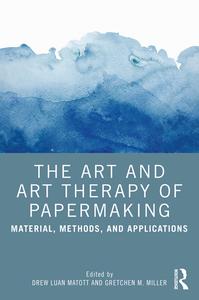 The Art and Art Therapy of Papermaking Material, Methods, and Applications