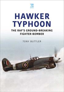 Hawker Typhoon The RAF’s Ground-Breaking Fighter-Bomber