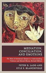 Mediation, Conciliation, and Emotions The Role of Emotional Climate in Understanding Violence and Mental Illness