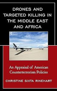 Drones and Targeted Killing in the Middle East and Africa An Appraisal of American Counterterrorism Policies