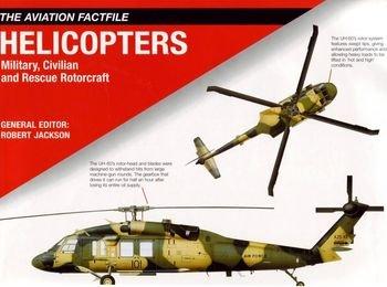 Helicopters Military, Civilian and Rescue Rotorcraft (The Aviation Factfile) (2024)