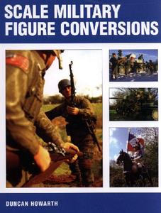 Scale Military Figure Conversions (2024)