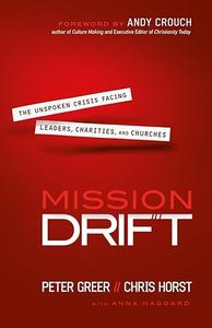Mission Drift The Unspoken Crisis Facing Leaders, Charities, and Churches