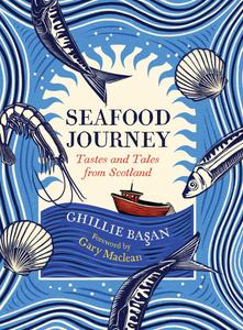 Seafood Journey Tastes and Tales From Scotland