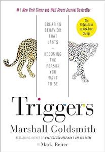 Triggers Creating Behavior That Lasts–Becoming the Person You Want to Be
