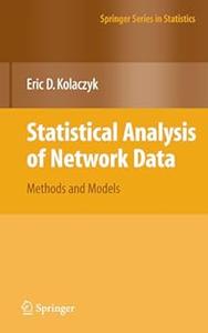 Statistical Analysis of Network Data Methods and Models (2024)