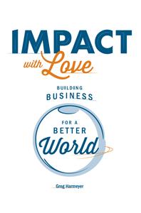 Impact with Love Building Business for a Better World