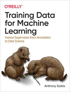 Training Data for Machine Learning Human Supervision from Annotation to Data Science