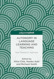 Autonomy in Language Learning and Teaching New Research Agendas (2024)