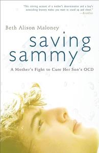 Saving Sammy A Mother’s Fight to Cure Her Son’s OCD