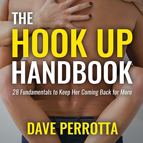 The Hook Up Handbook 28 Sex Fundamentals to Give Her Mind–Blowing Orgasms [Audiobook]