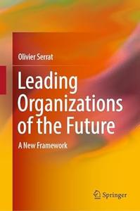 Leading Organizations of the Future A New Framework