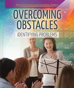 Overcoming Obstacles Identifying Problems (Spotlight On Social and Emotional Learning)
