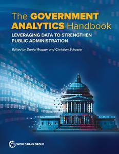 The Government Analytics Handbook Leveraging Data to Strengthen Public Administration