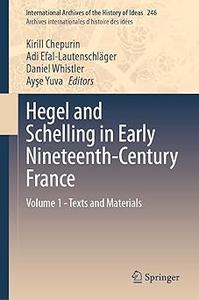 Hegel and Schelling in Early Nineteenth-Century France Volume 1 – Texts and Materials