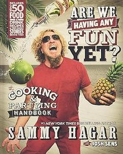 Are We Having Any Fun Yet The Cooking & Partying Handbook