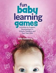 Fun Baby Learning Games Activities to Support Development in Infants, Toddlers, and Two–Year Olds
