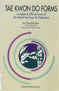 Tae Kwon Do Forms Completete & Official Forms of the World Tae Kwon Do Federation