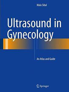Ultrasound in Gynecology An Atlas and Guide [2024]