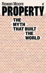 Property The Myth That Built the World