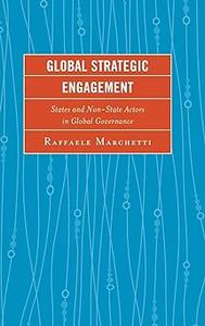 Global Strategic Engagement States and Non-State Actors in Global Governance