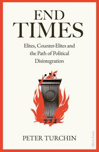 End Times Elites, Counter–Elites and the Path of Political Disintegration, UK Edition