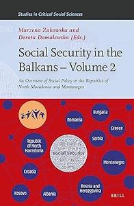 Social Security in the Balkans – Volume 2 An Overview of Social Policy in the Republics of North Macedonia and Montenegr