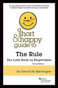 A Short & Happy Guide to the Rule The Little Book on Perpetuities