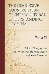 The Discursive Construction of Intercultural Understanding in China A Case Study of an International Baccalaureate Dipl