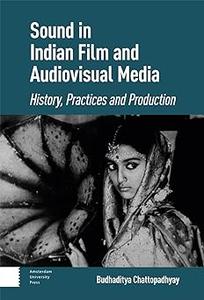 Sound in Indian Film and Audiovisual Media History, Practices and Production