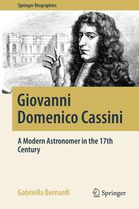 Giovanni Domenico Cassini A Modern Astronomer in the 17th Century (Springer Biographies)