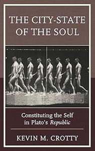 The City-State of the Soul Constituting the Self in Plato’s Republic