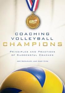 Coaching Volleyball Champions Principles and Practices of Successful Coaches